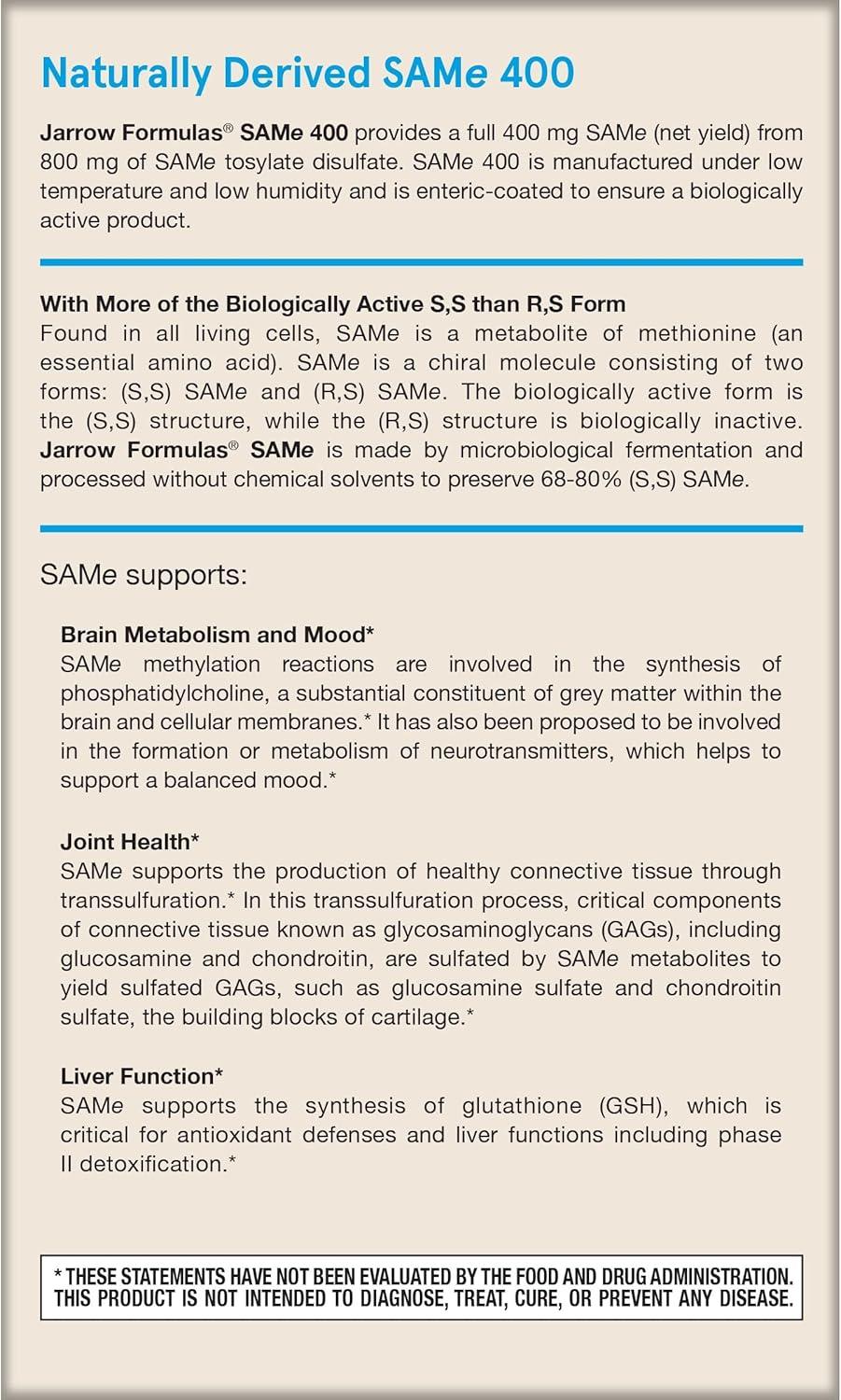 image:imageJarrow Formulas SAMe Supplement 400 mg 30 Tablets High Concentration of Active SS Form Supports Joint Health Liver Function Brain Metabolism Balanced Mood amp Antioxidant Defense 30 Servings30 Count Pack of 1